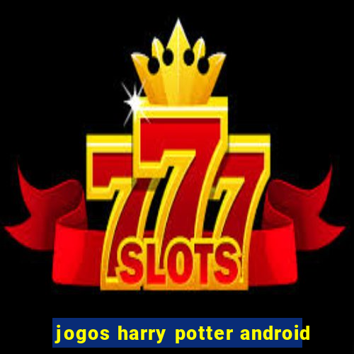 jogos harry potter android